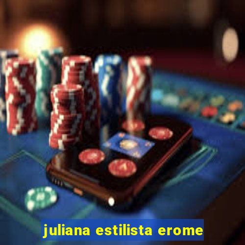 juliana estilista erome